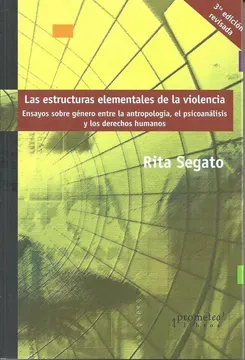 Las estructuras elementales de la violencia - Rita Segato
