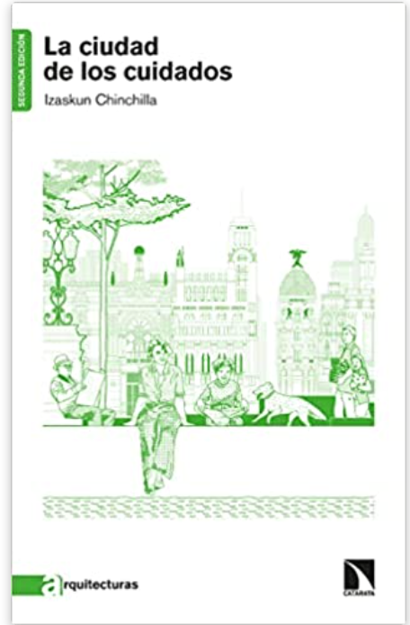 La ciudad de los cuidados - Izaskun Chinchilla
