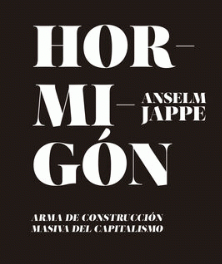 Hormigón - Anselm Jappe