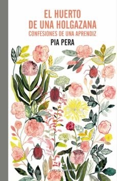 El huerto de una holgazana - Pia Pera