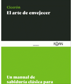 El arte de envejecer - Cicerón