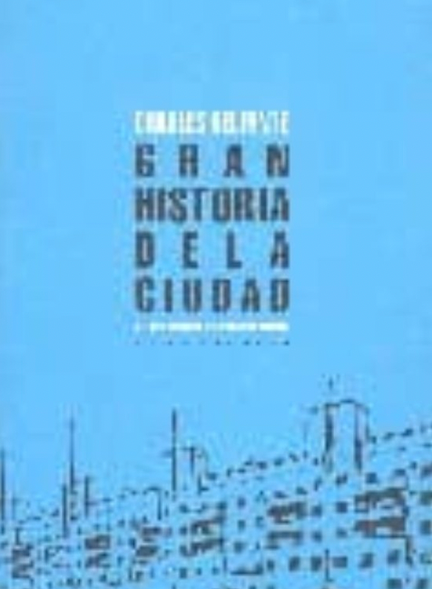 Gran historia de la ciudad: de Mesopotamia a Estados Unidos - Charles Delfante