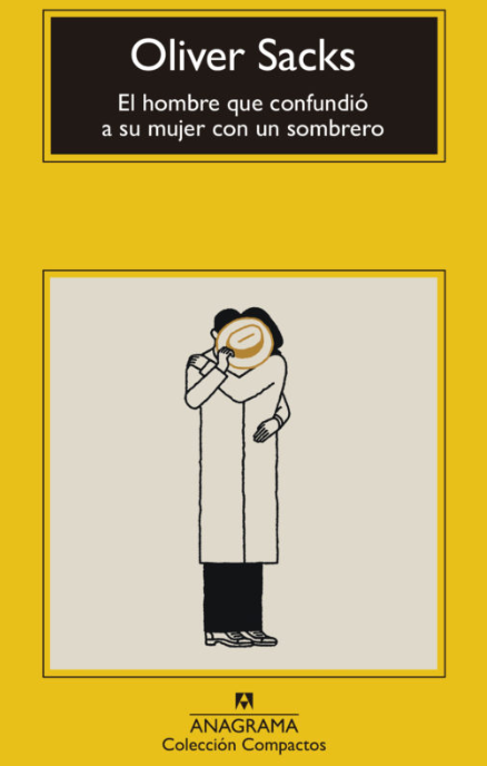 El hombre que confundió su mujer con un sombrero - Oliver Sacks