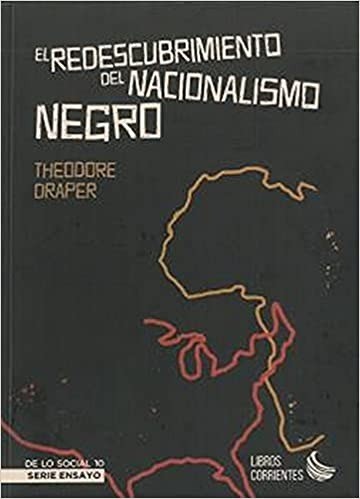 El redescubirmiento del nacionalismo negro - Theodore Draper