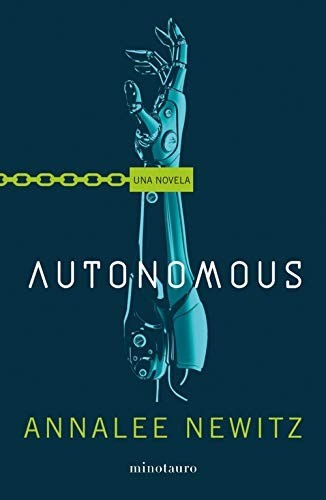 Autonomous - Annalee Newitz