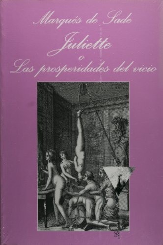 Juliette o Las prosperidades del vicio - Marqués de Sade