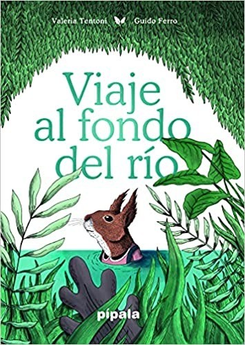Viaje al fondo del río - Valeria Tentoni