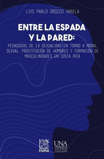 Entre la espada y la pared - Luis Pablo Orozco Varela