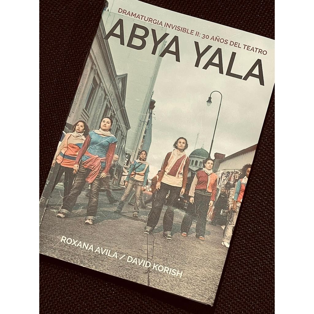 Dramaturgia invisible: 30 años del Teatro Abya Yala - VVAA