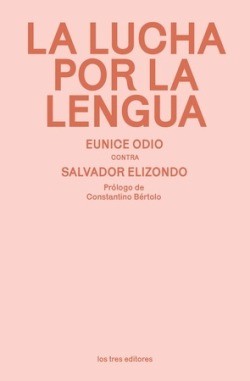 La lucha por la lengua - Eunice Odio, Salvador Elizondo