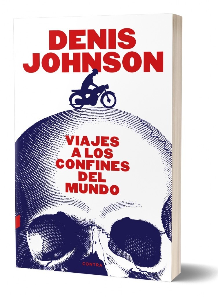 Viajes a los confines del mundo - Denis Johnson