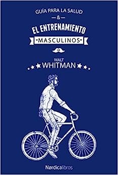 Guía para la salud y el entrenamiento masculinos - Walt Whitman