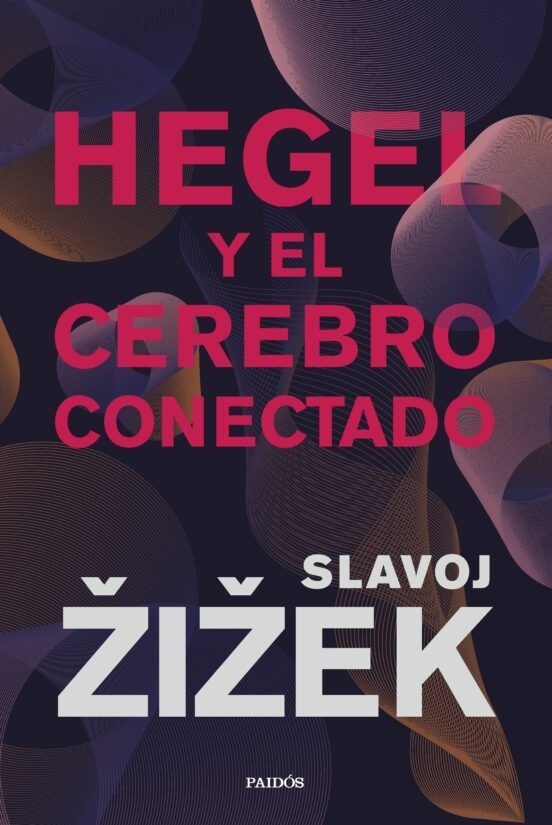 Hegel y el cerebro conectado - Slavoj Zizek