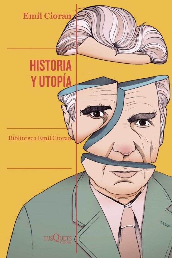 Historia y utopía - Emil Ciorán