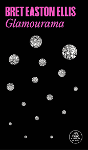 Glamourama - Bret Easton Ellis