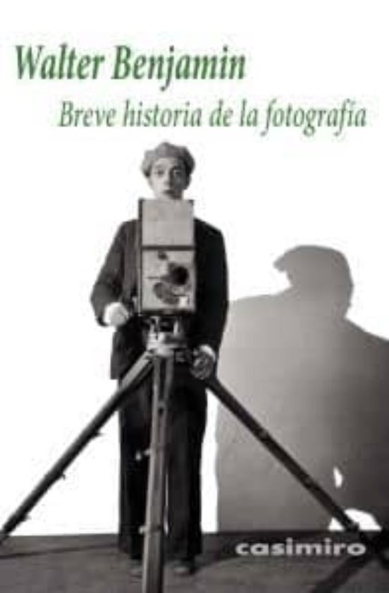Breve historia de la fotografía - Walter Benjamin