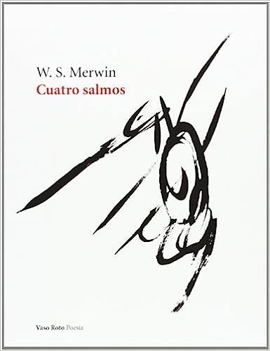 Cuatro salmos - William Stanley Merwin