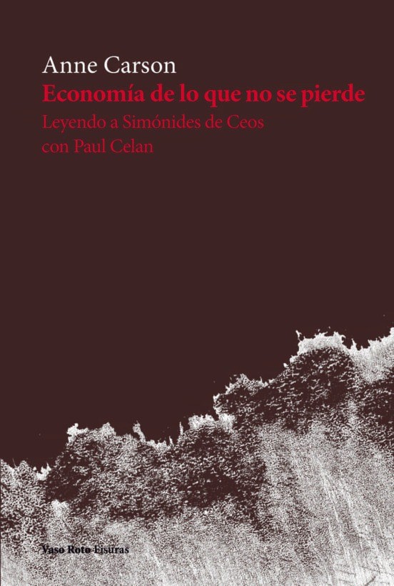 Economía de lo que no se pierde - Anne Carson