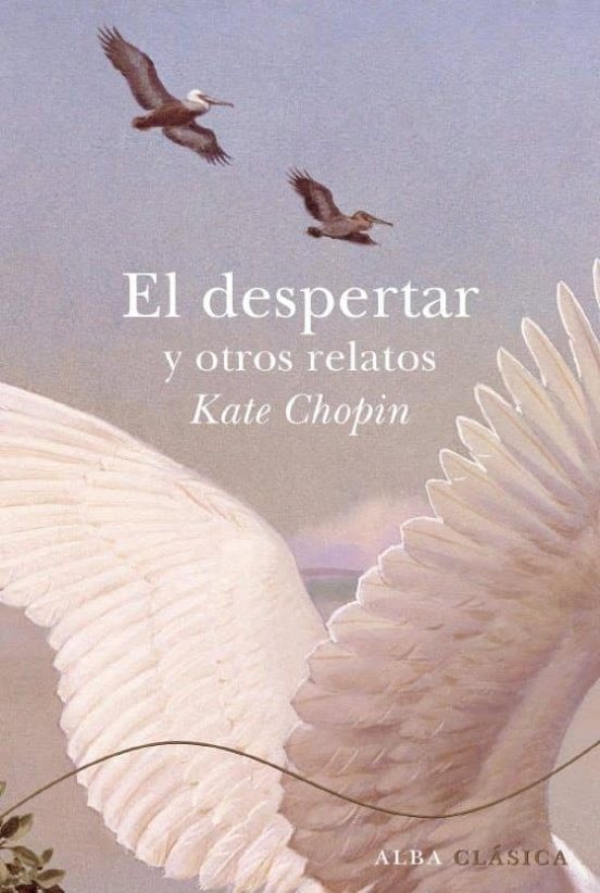 El despertar y otros relatos - Kate Chopin