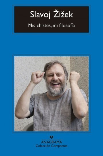 Mis chistes, mi filosofía - Slavoj Žižek