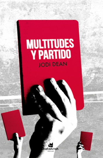 Multitudes y partido - Jodi Dean