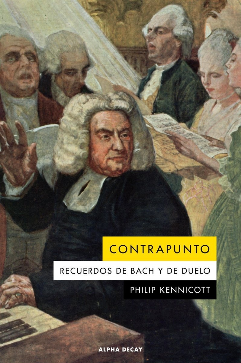 Contrapunto. Recuerdos de Bach y de duelo - Philip Kennicott
