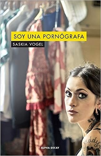 Soy una pornógrafa - Saskia Vogel