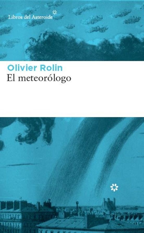 El meteorólogo - Olivier Rolin