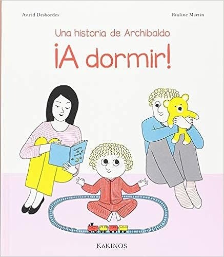 Una historia de Archibaldo ¡A dormir! - VVAA