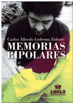 Memorias bipolares - Carlos Alfredo Ledesma Zubiate