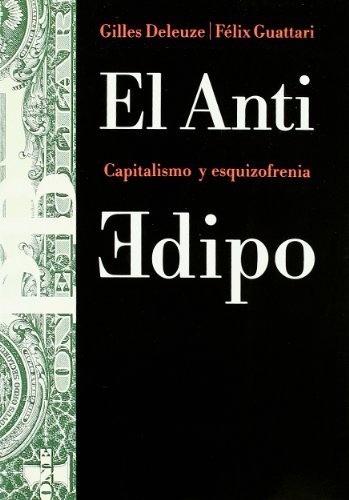 El Anti Edipo - Deleuze y Guattari