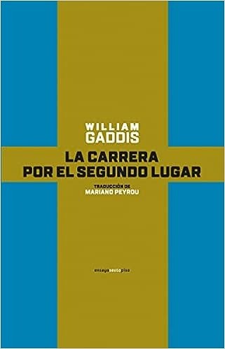 La carrera por el segundo lugar - William Gaddis