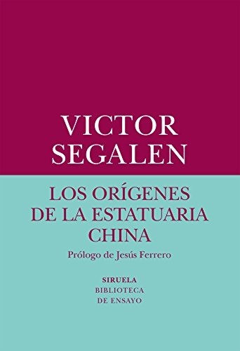 Los orígenes de la estatuaria china - Victor Segalen