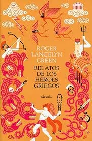 Relatos de héroes griegos - Lancelyn Green