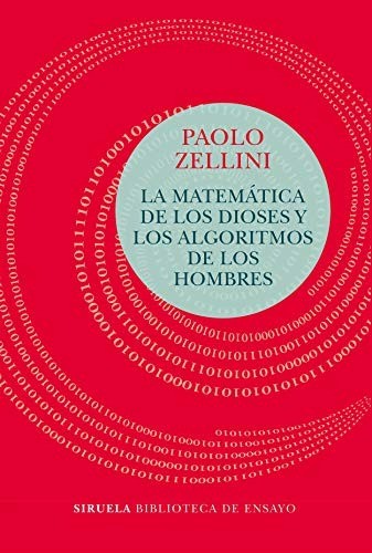 La matemática de los dioses y los algoritmos de los hombres - Paolo Zellini