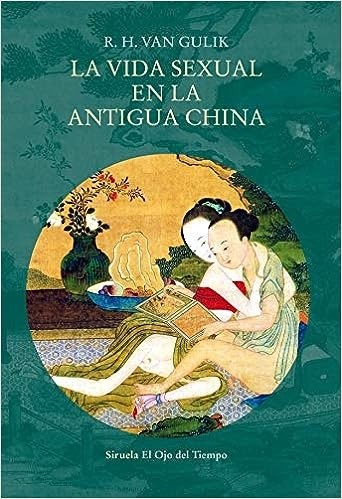 La vida sexual en la antigua China -  R. H. Van Gulik