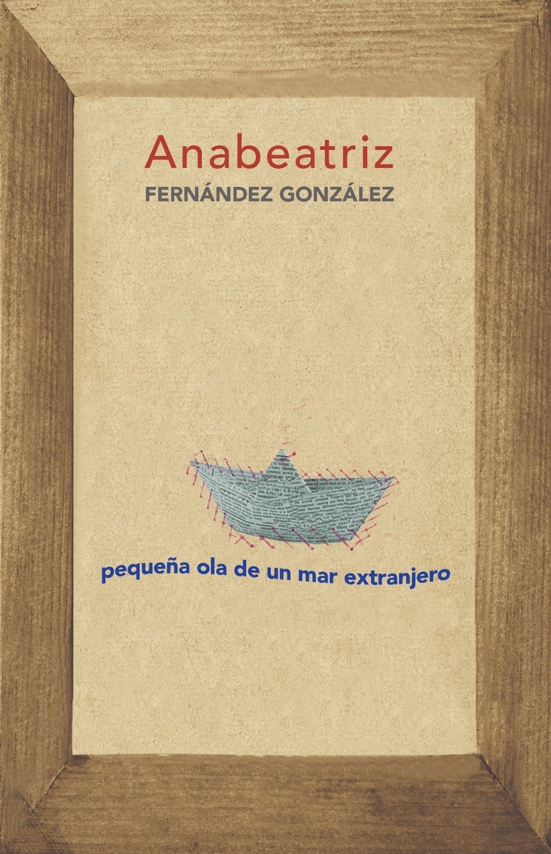 Pequeña ola de un mar extranjero - Ana Beatriz Fernández González