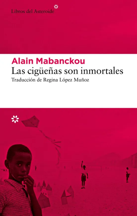 Las cigueñas son inmortales - Alain Mabanckou