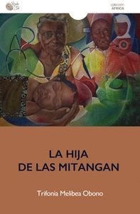 La hija de las Mitangan - Trifonia Melibea Obono