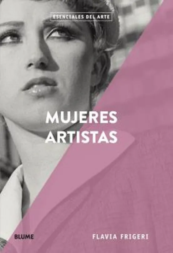 Mujeres artistas: esenciales del arte - Flavia Frigeri