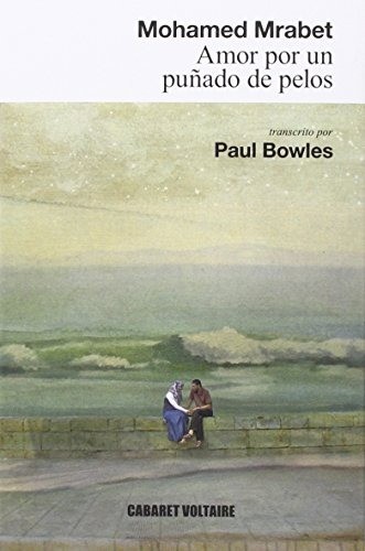 Amor por un puñado de pelos - Mohamed Mrabet