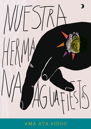 Nuestra hermana aguafiestas - Ama Ata Aidoo