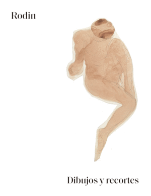 Rodin. Dibujos y recortes