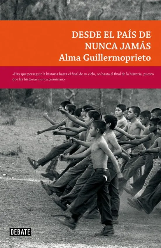 Desde el país de nunca jamás - Alma Guillermoprieto