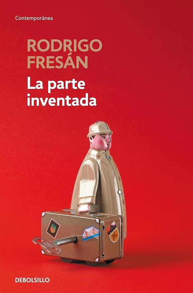 La parte inventada - Rodrigo Fresán