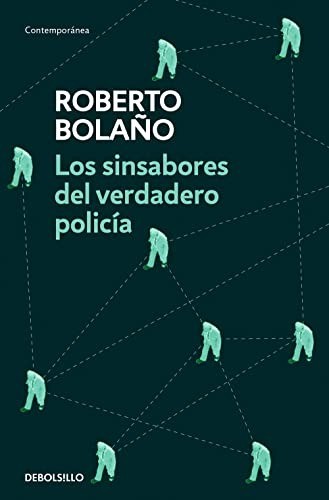Los sinsabores del verdadero policía - Roberto Bolaño