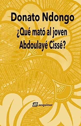 ¿Qué mató al joven Abdoulaye Cissé? - Donato Ndongo