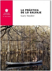 La práctica de lo salvaje - Gary Snyder
