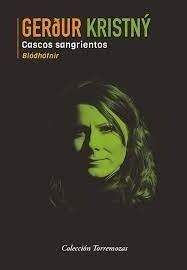 Cascos sangrientos - Gerður Kristný