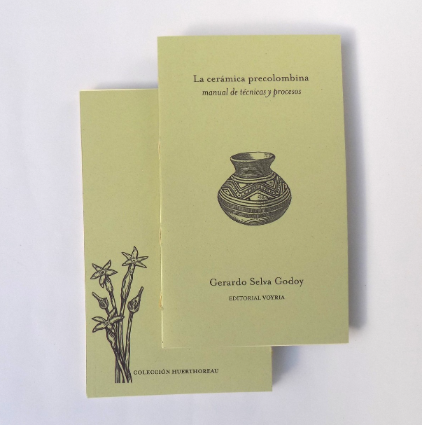 La cerámica precolombina: manual de técnicas y procesos - Gerardo Selva Godoy